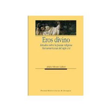 portada Eros Divino. Estudios Sobre la Poesía Religiosa Iberoamericana del Siglo Xvii (Humanidades)