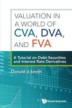 portada Valuation in a World of Cva, Dva, and fva: A Tutorial on Debt Securities and Interest Rate Derivatives (en Inglés)