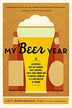 portada My Beer Year: Adventures With hop Farmers, Craft Brewers, Chefs, Beer Sommeliers, and Fanatical Drinkers as a Beer Master in Training (in English)