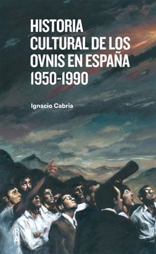 portada Historia Cultural de los Ovnis en España 1950-1990