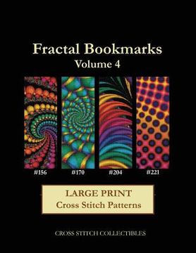 portada Fractal Bookmarks Vol. 4: Large Print Cross Stitch Patterns (en Inglés)