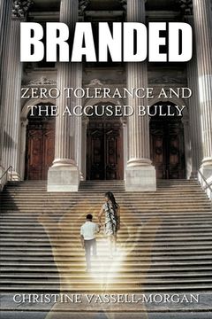 portada Branded: Zero Tolerance and the Accused Bully (in English)