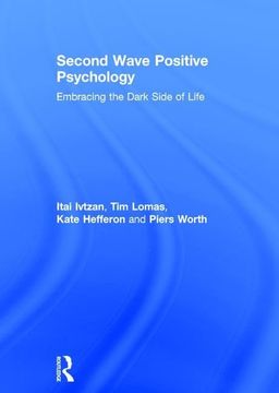 portada Second Wave Positive Psychology: Embracing the Dark Side of Life