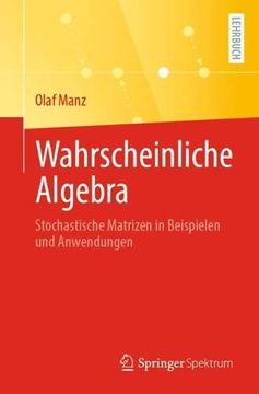 portada Wahrscheinliche Algebra: Stochastische Matrizen in Beispielen und Anwendungen (en Alemán)