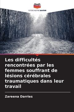 portada Les difficultés rencontrées par les femmes souffrant de lésions cérébrales traumatiques dans leur travail (in French)