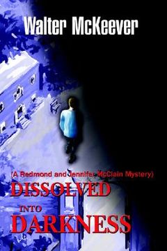 portada dissolved into darkness: a redmond and jennifer mcclain mystery (en Inglés)