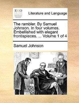 portada the rambler. by samuel johnson. in four volumes. embellished with elegant frontispieces. ... volume 1 of 4 (in English)