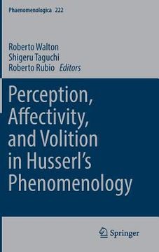 portada Perception, Affectivity, and Volition in Husserl's Phenomenology (in English)
