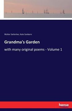 portada Grandma's Garden: with many original poems - Volume 1 (en Inglés)
