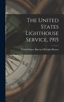 portada The United States Lighthouse Service, 1915 (en Inglés)