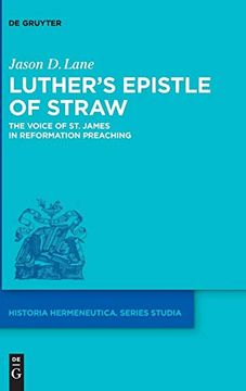 portada Luther's Epistle of Straw: The Voice of st. James in Reformation Preaching (Historia Hermeneutica. Series Studia) (in English)