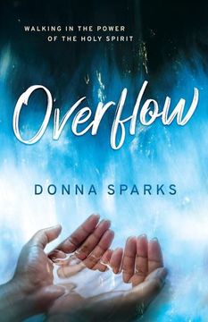 portada Overflow: Walking in the Power of the Holy Spirit (en Inglés)