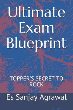 portada Ultimate Exam Blueprint: Topper's Secret to Rock (en Inglés)