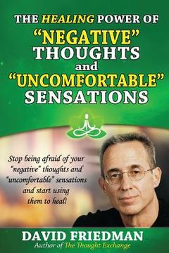 portada The Healing Power of Negative Thoughts and Uncomfortable Sensations (en Inglés)
