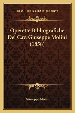 portada Operette Bibliografiche Del Cav. Giuseppe Molini (1858) (en Italiano)