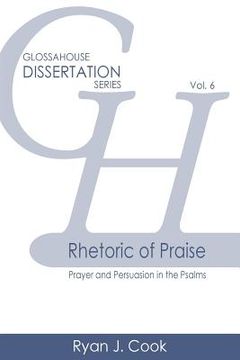 portada Rhetoric of Praise: Prayer and Persuasion in the Psalms (en Inglés)
