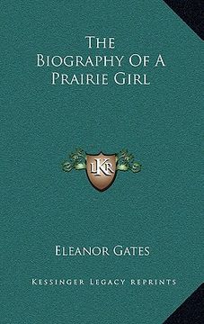 portada the biography of a prairie girl (en Inglés)