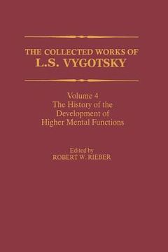 portada The Collected Works of l. S. Vygotsky: The History of the Development of Higher Mental Functions (Cognition and Language: A Series in Psycholinguistics) (en Inglés)