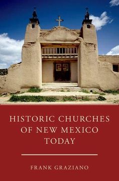 Libro Historic Churches of new Mexico Today (libro en Inglés), Frank  Graziano, ISBN 9780190663483. Comprar en Buscalibre