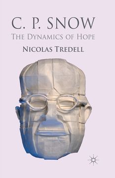 portada C.P. Snow: The Dynamics of Hope (en Inglés)