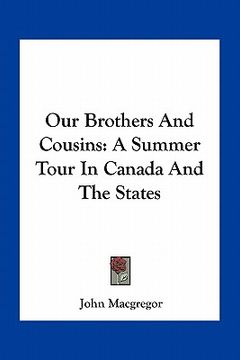 portada our brothers and cousins: a summer tour in canada and the states (in English)
