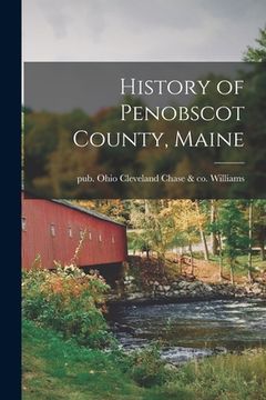 portada History of Penobscot County, Maine (en Inglés)