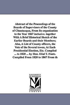 portada abstract of the proceedings of the boards of supervisors of the county of chautauqua, from its organization to the year 1867 inclusive. together with (in English)