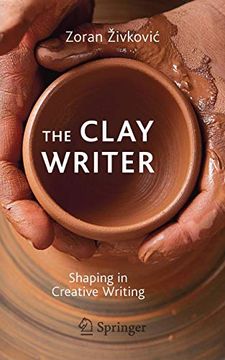 portada The Clay Writer: Shaping in Creative Writing (in English)