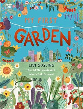 portada My First Garden: For Little Gardeners who Want to Grow 