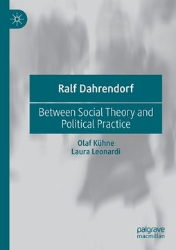 portada Ralf Dahrendorf: Between Social Theory and Political Practice (en Inglés)