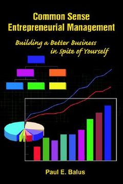 portada common sense entrepreneurial management: building a better business in spite of yourself (en Inglés)