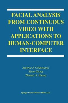 portada Facial Analysis from Continuous Video with Applications to Human-Computer Interface (en Inglés)