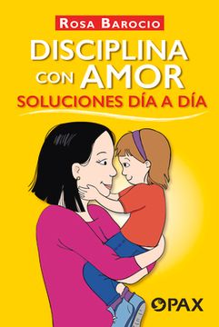 portada Disciplina Con Amor. Soluciones Día a Día (in Spanish)