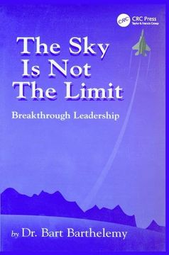 portada The Sky Is Not the Limit: Breakthrough Leadership (en Inglés)