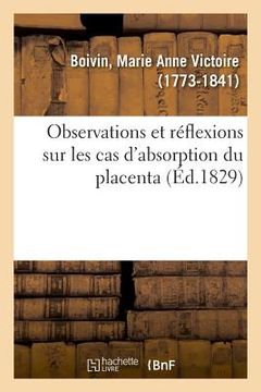 portada Observations Et Réflexions Sur Les Cas d'Absorption Du Placenta (en Francés)
