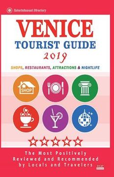 portada Venice Tourist Guide 2019: Shops, Restaurants, Entertainment and Nightlife in Venice (City Tourist Guide 2019) (in English)