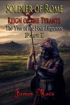 portada Soldier of Rome: Reign of the Tyrants: The Year of the Four Emperors - Part I (en Inglés)