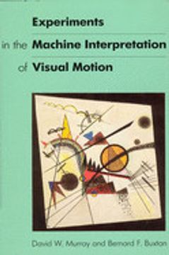 portada Experiments in the Machine Interpretation of Visual Motion (Artificial Intelligence Series)