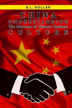 portada CHINA Understanding the Nuances of Chinese Business Culture (en Inglés)