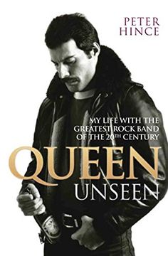 portada Queen Unseen: My Life With the Greatest Rock Band of the 20Th Century (en Inglés)