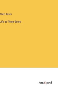 portada Life at Three-Score (en Inglés)