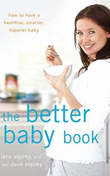 portada The Better Baby Book: How to Have a Healthier, Smarter, Happier Baby (en Inglés)
