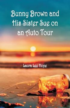 portada Bunny Brown and His Sister Sue on an Auto Tour (in English)