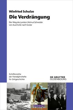 portada Die Verdrängung: Der weg des Juristen Helmut Schneider von Auschwitz Nach Goslar (in German)