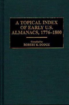 portada A Topical Index of Early U. S. Almanacs, 1776-1800 (en Inglés)