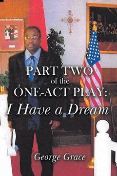 portada Part Two of the One-Act Play: I Have a Dream (en Inglés)
