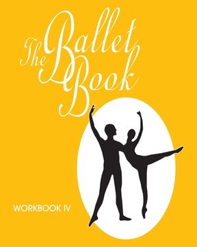 portada The Ballet Book Workbook IV (en Inglés)