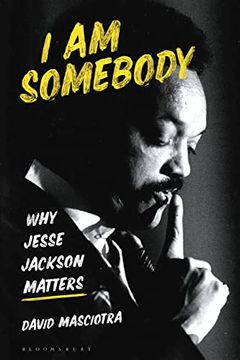 portada I am Somebody: Why Jesse Jackson Matters (en Inglés)