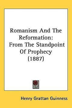 portada romanism and the reformation: from the standpoint of prophecy (1887) (en Inglés)