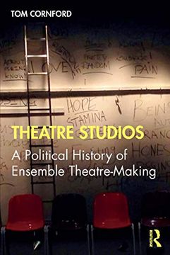 portada Theatre Studios: A Political History of Ensemble Theatre-Making (en Inglés)